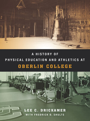 cover image of A History of Physical Education and Athletics at Oberlin College